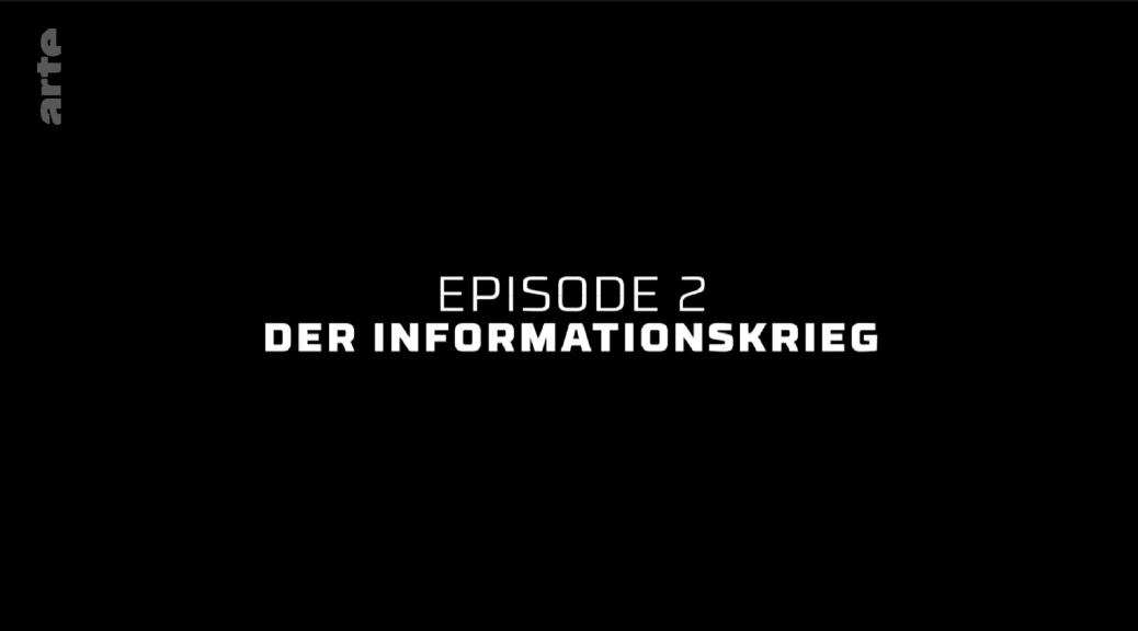 Teil 2 von 2: Der Informationskrieg -